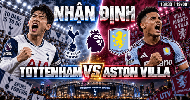 Màn đụng độ kịch tính Tottenham vs Aston Villa
