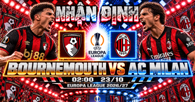 Màn đụng độ kịch tính AFC Bournemouth vs AC Milan