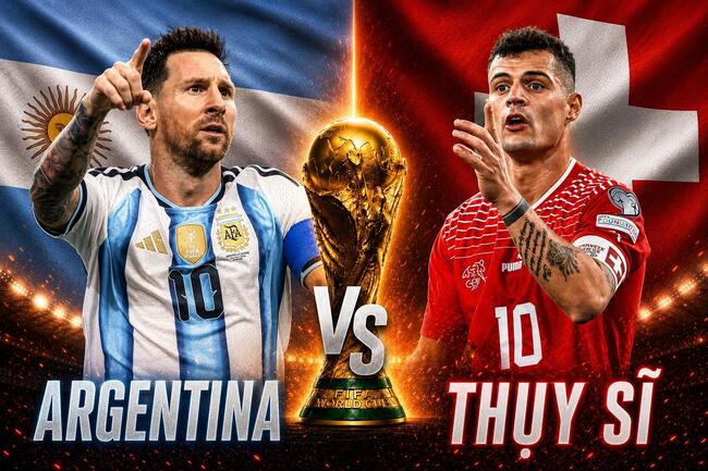 Màn đụng độ kịch tính Argentina vs Thụy Sĩ