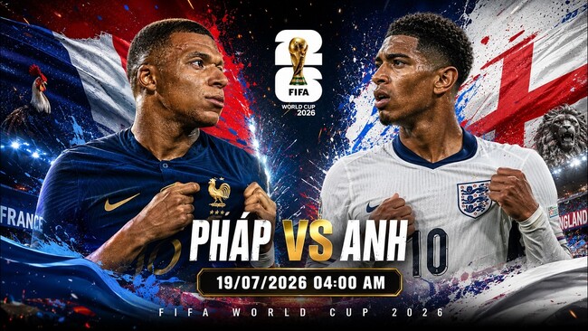 Màn đụng độ kịch tính Pháp vs Anh