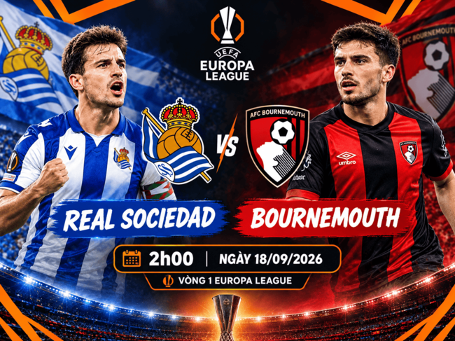 Màn đụng độ kịch tính Real Sociedad vs AFC Bournemouth