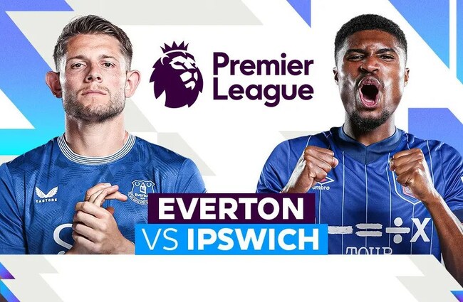 Màn đụng độ kịch tính Everton vs Ipswich Town