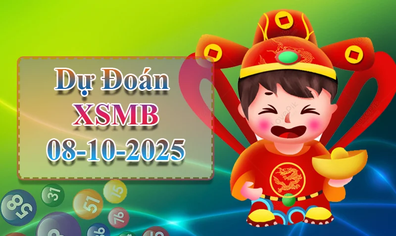 xo88 Dự đoán XSMB ngày 08/10 - Dự đoán XSMB hôm nay