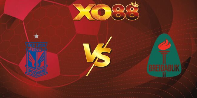 xo88 Nhận định soi kèo Lech Poznan vs Breidablik, 01h30 ngày 23/07