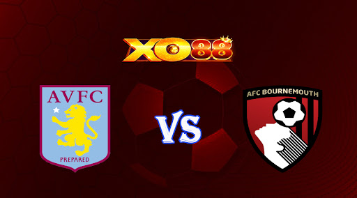 xo88 Nhận định soi kèo Aston Villa vs Bournemouth 22h00 ngày 18/03/2023 Ngoại Hạng Anh