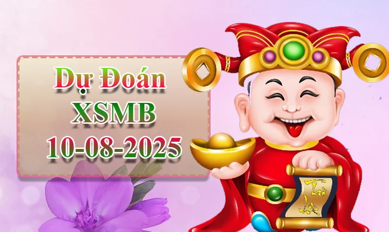 xo88 Dự đoán XSMB ngày 10/08 - Dự đoán XSMB hôm nay