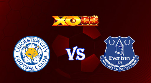 xo88 Nhận định soi kèo Leicester vs Everton 02h00 ngày 02/05/2023 Ngoại Hạng Anh
