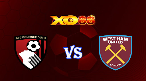 xo88 Nhận định soi kèo Bournemouth vs West Ham 20h00 ngày 23/04/2023 Ngoại Hạng Anh