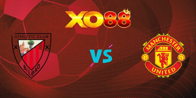 xo88 Nhận định soi kèo Athletic Bilbao vs Man United, 02h00 – 02/05/2025