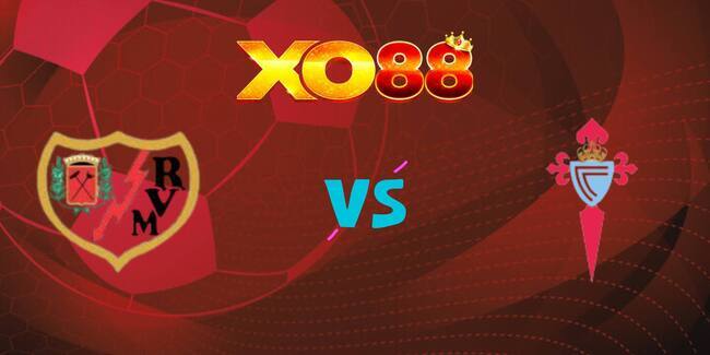 xo88 Nhận định soi kèo Rayo Vallecano vs Celta Vigo, 19h00 ngày 21/09/2025
