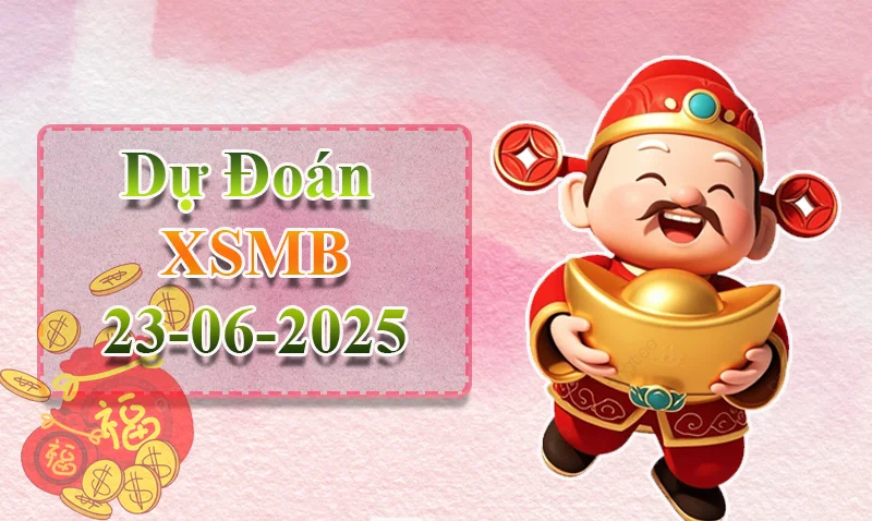 xo88 Dự đoán XSMB ngày 23/06 – Dự đoán XSMB hôm nay