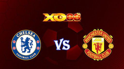 xo88 Nhận định soi kèo Chelsea vs Manchester United 23h30 ngày 22/10/2022 - Ngoại Hạng Anh
