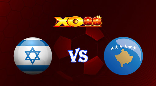 xo88 Nhận định soi kèo Israel vs Kosovo 00h00 ngày 26/03/2023 Vòng Loại Euro 2024