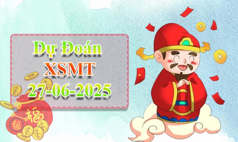 xo88 Dự đoán XSMT ngày 27/06 – Dự đoán XSMT hôm nay