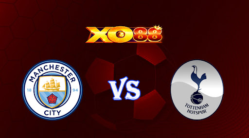 xo88 Nhận định soi kèo Manchester City vs Tottenham 03h00 ngày 20/01/2023 Ngoại Hạng Anh