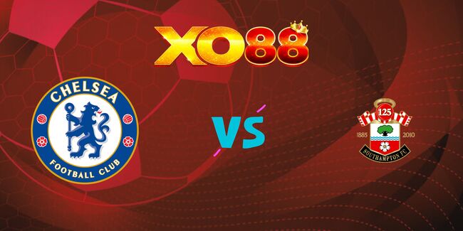 xo88 Nhận định soi kèo Chelsea vs Southampton, 03h15 ngày 26/02/2025