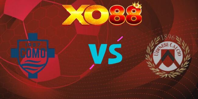 xo88 Nhận định soi kèo Como vs Udinese, 18h30 ngày 03/01/2026