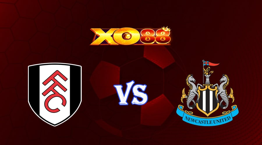 xo88 Nhận định soi kèo Fulham vs Newcastle 21h00 ngày 01/10/2022 - Ngoại Hạng Anh