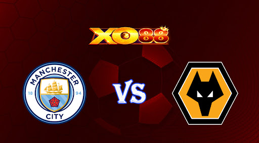 xo88 Nhận định soi kèo Manchester City vs Wolves 21h00 ngày 22/01/2023 Ngoại Hạng Anh