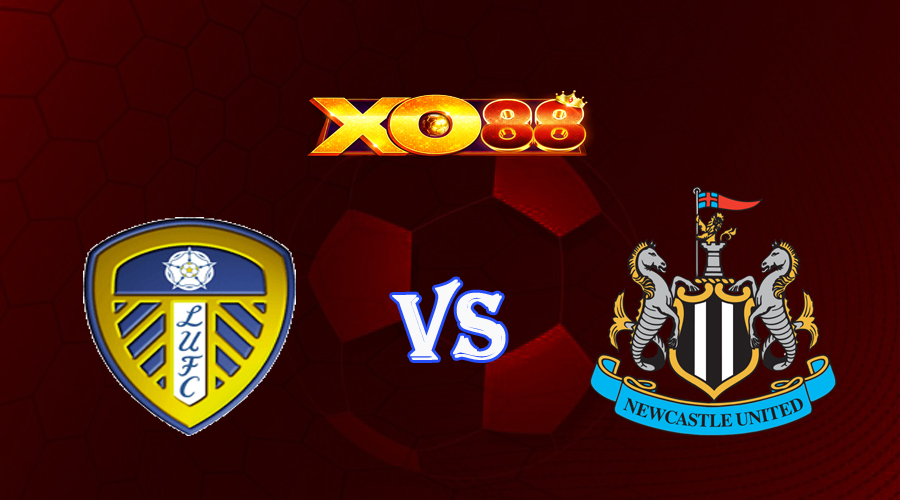 xo88 Nhận định soi kèo Leeds vs Newcastle 18h30 ngày 13/05/2023 Ngoại Hạng Anh