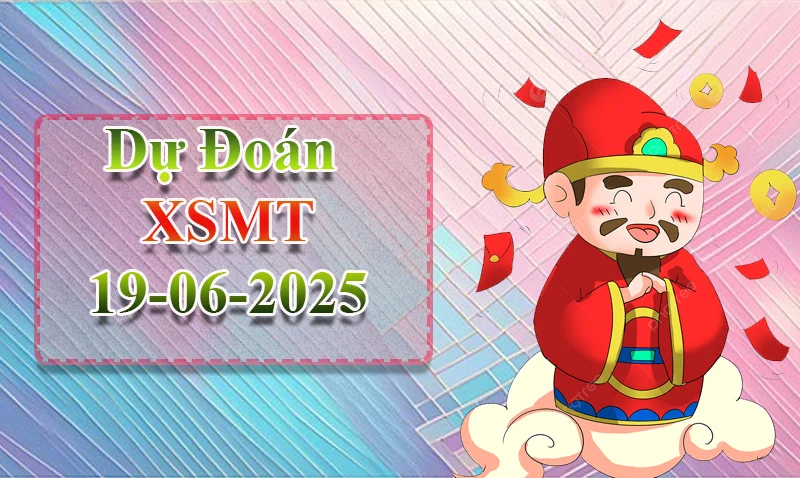 xo88 Dự đoán XSMT ngày 19/06 – Dự đoán XSMT hôm nay