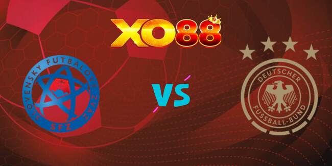 xo88 Nhận định soi kèo Slovakia vs Đức, 01h45 ngày 05/09/2025