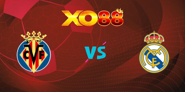 xo88 Nhận định soi kèo Villarreal vs Real Madrid, 00h30 16/03/2025