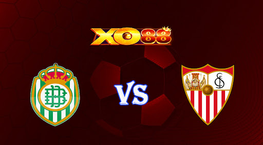 xo88 Nhận định soi kèo Betis vs Sevilla 03h00 ngày 07/11/2022 - VĐQG Tây Ban Nha