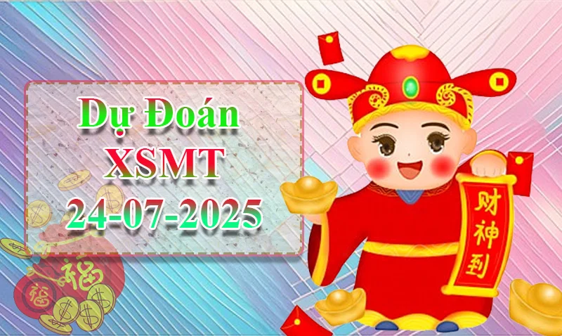 xo88 Dự đoán XSMT ngày 24/07 - Dự đoán XSMT hôm nay