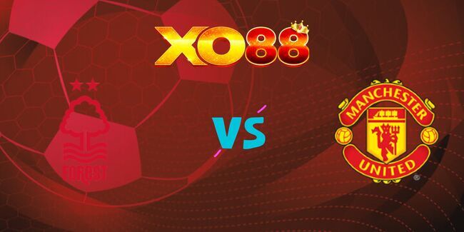 xo88 Nhận định soi kèo Nottingham vs Manchester United, 2h00 02/04/2025