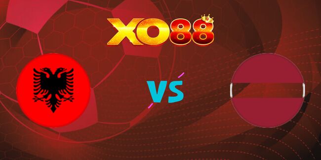 xo88 Nhận định soi kèo Albania vs Latvia, 01h45 ngày 10/09/2025