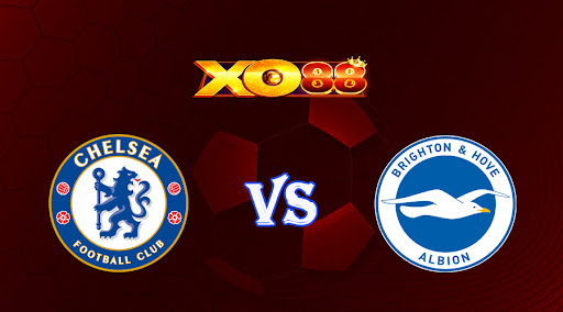 xo88 Nhận định soi kèo Chelsea vs Brighton 21h00 ngày 15/04/2023 Ngoại Hạng Anh