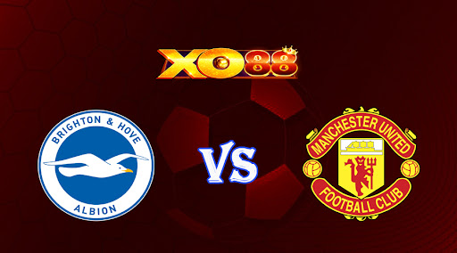 xo88 Nhận định soi kèo Brighton vs Manchester Utd 02h00 ngày 05/05/2023 Ngoại Hạng Anh