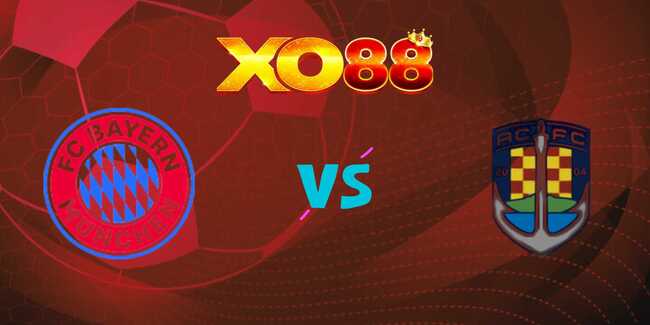 xo88 Nhận định soi kèo Bayern Munich vs Auckland City, 23h00 – 15/06/2025