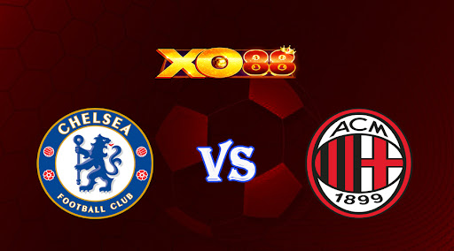 xo88 Nhận định soi kèo Chelsea vs AC Milan 02h00 ngày 06/10/2022 - Champions League