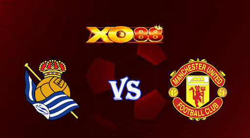 xo88 Nhận định soi kèo Real Sociedad vs Manchester Utd 00h45 ngày 04/11/2022 - Europa League
