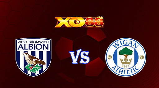 xo88 Nhận định soi kèo West Brom vs Wigan 03h00 ngày 08/03/2023 Hạng nhất Anh
