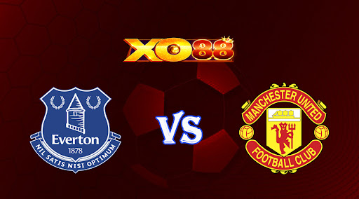 xo88 Nhận định soi kèo Everton vs Manchester Utd 01h00 ngày 10/10/2022 - Ngoại Hạng Anh