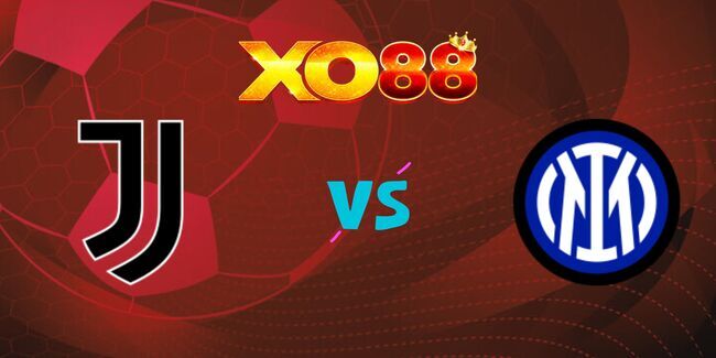 xo88 Nhận định soi kèo Juventus vs Inter Milan lúc 02h45 ngày 17/02/2025