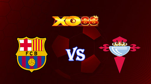 xo88 Nhận định soi kèo Barcelona vs Celta Vigo 02h00 ngày 10/10/2022 - Tây Ban Nha