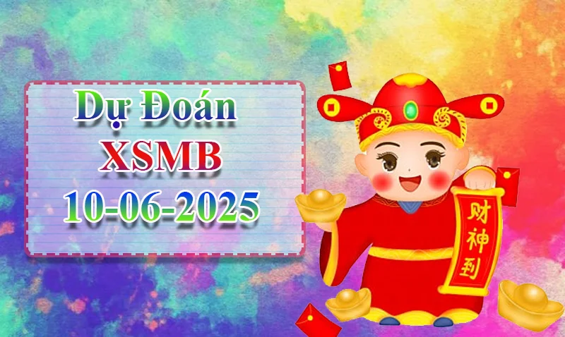 xo88 Dự đoán XSMB ngày 10/06 – Dự đoán XSMB hôm nay