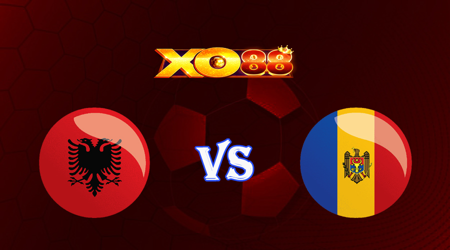 xo88 Nhận định soi kèo Albania vs Moldova 01h45 ngày 18/06/2023 Vòng Loại Euro 2024