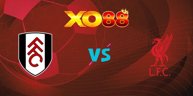 xo88 Nhận định soi kèo Fulham vs Liverpool, 20h00 – 06/04/2025