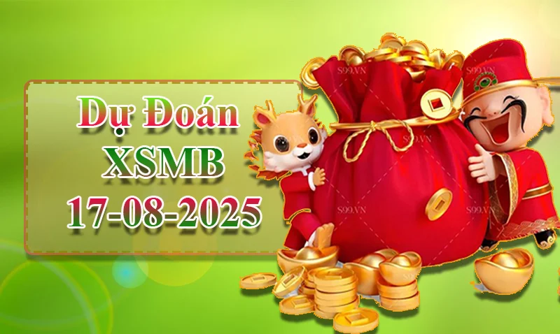 xo88 Dự đoán XSMB ngày 17/08 - Dự đoán XSMB hôm nay