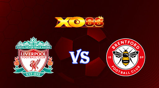 xo88 Nhận định soi kèo Liverpool vs Brentford 23h30 ngày 06/05/2023 Ngoại Hạng Anh