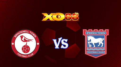 xo88 Nhận định soi kèo Bracknell Town vs Ipswich Town 02h45 ngày 08/11/2022 - Cup FA