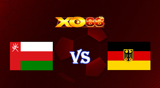 xo88 Nhận định soi kèo Oman vs Đức 00h00 ngày 17/11/2022 - Giao Hữu Quốc Tế