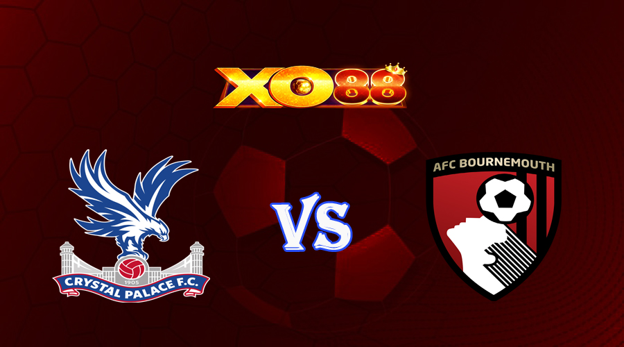 xo88 Nhận định soi kèo Crystal Palace vs Bournemouth 21h00 ngày 13/05/2023 Ngoại Hạng Anh