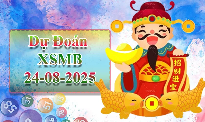 xo88 Dự đoán XSMB ngày 24/08 - Dự đoán XSMB hôm nay