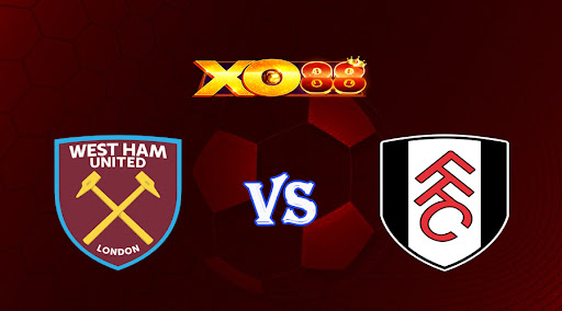 xo88 Nhận định soi kèo West Ham vs Fulham 20h00 ngày 09/10/2022 - Ngoại Hạng Anh